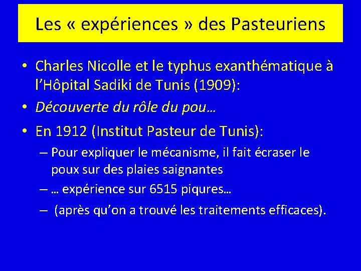 Les « expériences » des Pasteuriens • Charles Nicolle et le typhus exanthématique à