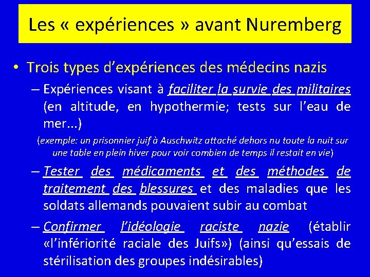 Les « expériences » avant Nuremberg • Trois types d’expériences des médecins nazis –