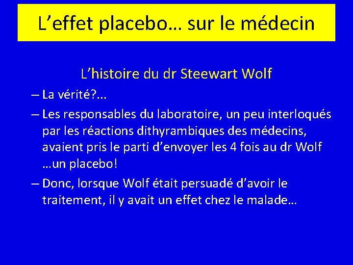 L’effet placebo… sur le médecin L’histoire du dr Steewart Wolf – La vérité? .