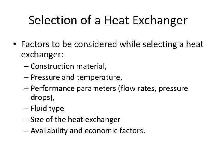 Selection of a Heat Exchanger • Factors to be considered while selecting a heat