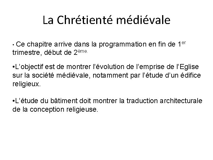 La Chrétienté médiévale • Ce chapitre arrive dans la programmation en fin de 1