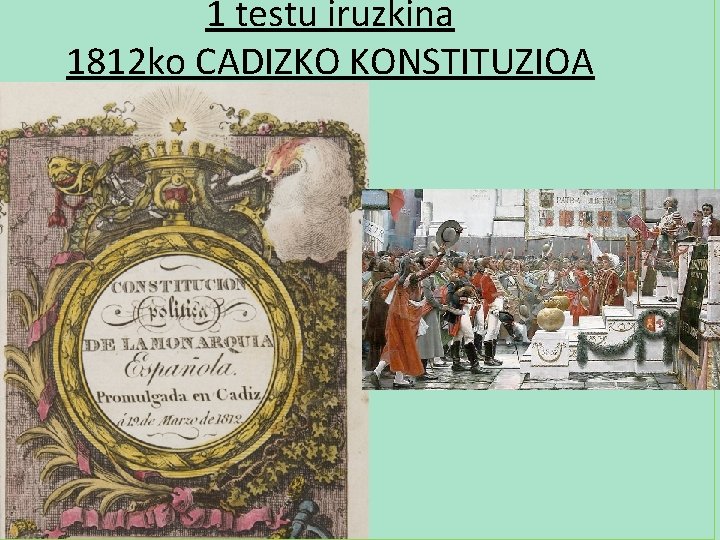 1 testu iruzkina 1812 ko CADIZKO KONSTITUZIOA 