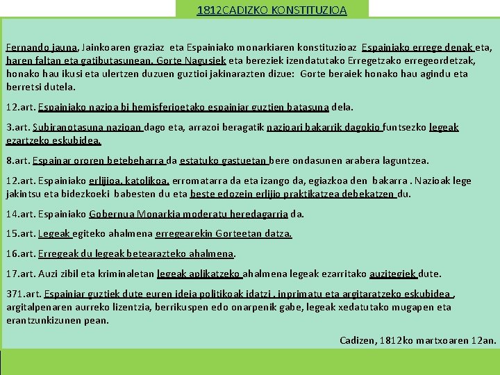 1812 CADIZKO KONSTITUZIOA Fernando jauna, Jainkoaren graziaz eta Espainiako monarkiaren konstituzioaz Espainiako errege denak