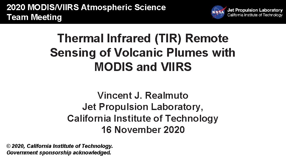 2020 MODIS/VIIRS Atmospheric Science Team Meeting Thermal Infrared (TIR) Remote Sensing of Volcanic Plumes