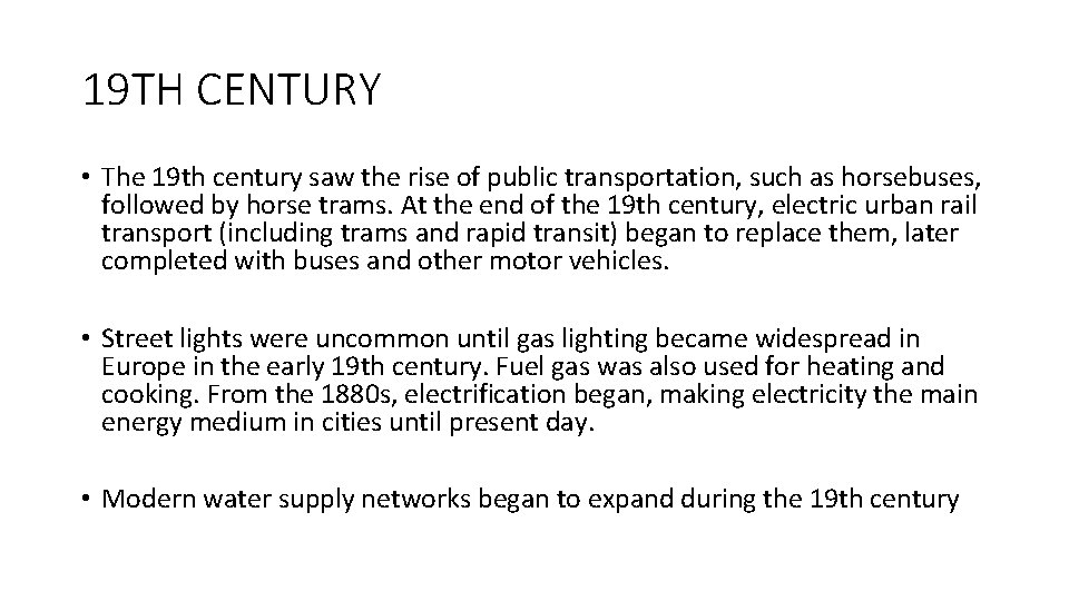 19 TH CENTURY • The 19 th century saw the rise of public transportation,
