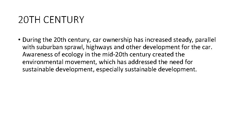 20 TH CENTURY • During the 20 th century, car ownership has increased steady,