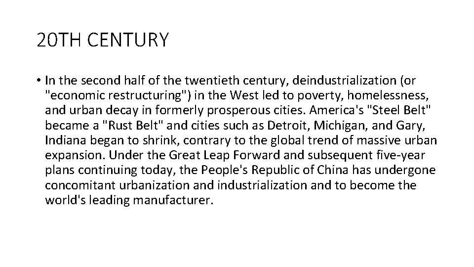 20 TH CENTURY • In the second half of the twentieth century, deindustrialization (or