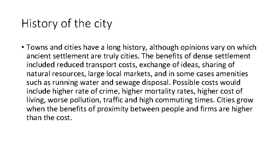 History of the city • Towns and cities have a long history, although opinions