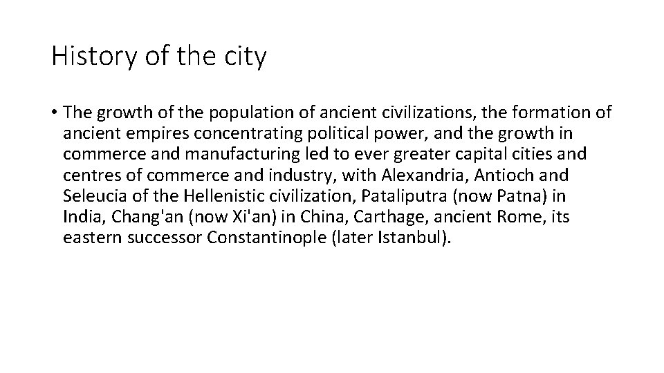 History of the city • The growth of the population of ancient civilizations, the