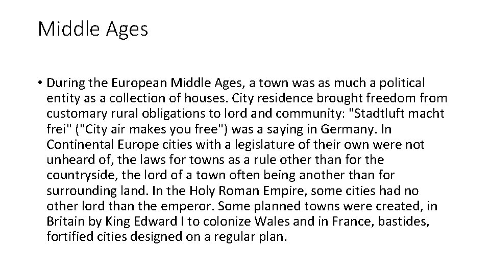 Middle Ages • During the European Middle Ages, a town was as much a
