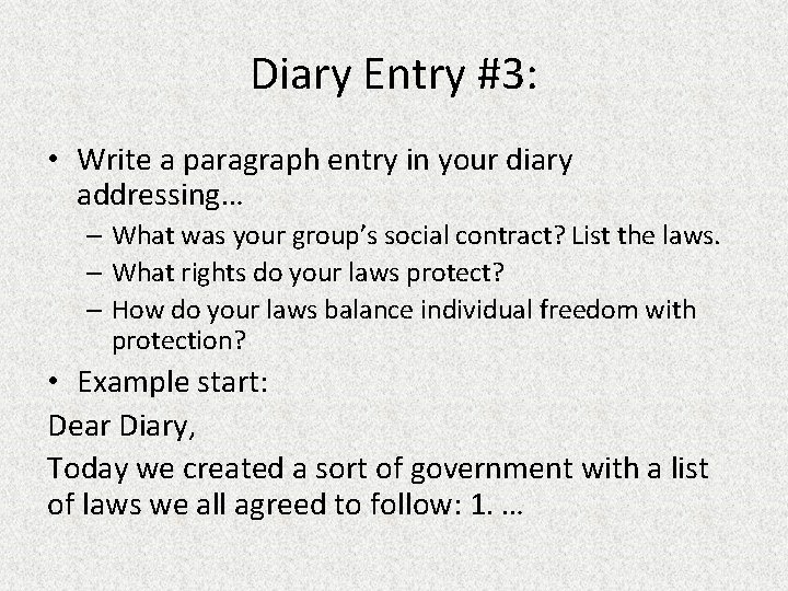 Diary Entry #3: • Write a paragraph entry in your diary addressing… – What