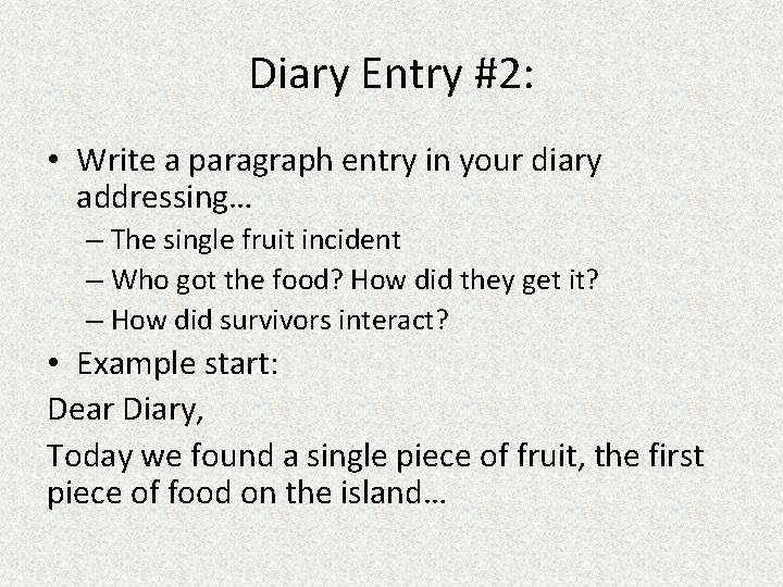 Diary Entry #2: • Write a paragraph entry in your diary addressing… – The Diary Entry #2: • Write a paragraph entry in your diary addressing… – The