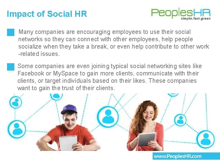 Impact of Social HR Many companies are encouraging employees to use their social networks