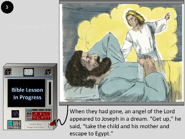 3 Matthew 2: 13 Bible Lesson In Progress ACME Bible Image Generator When they