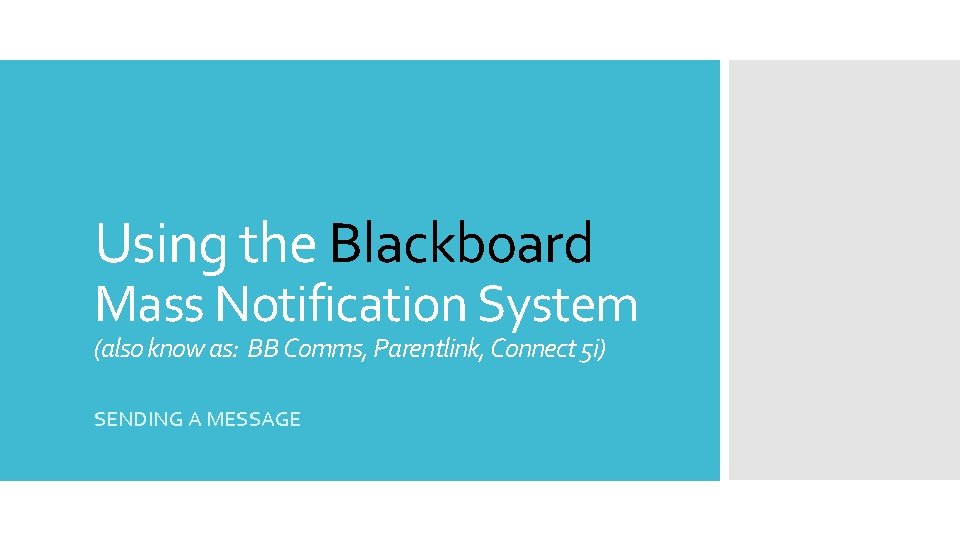 Using the Blackboard Mass Notification System (also know as: BB Comms, Parentlink, Connect 5