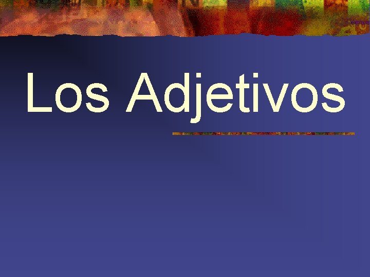 Los Adjetivos 