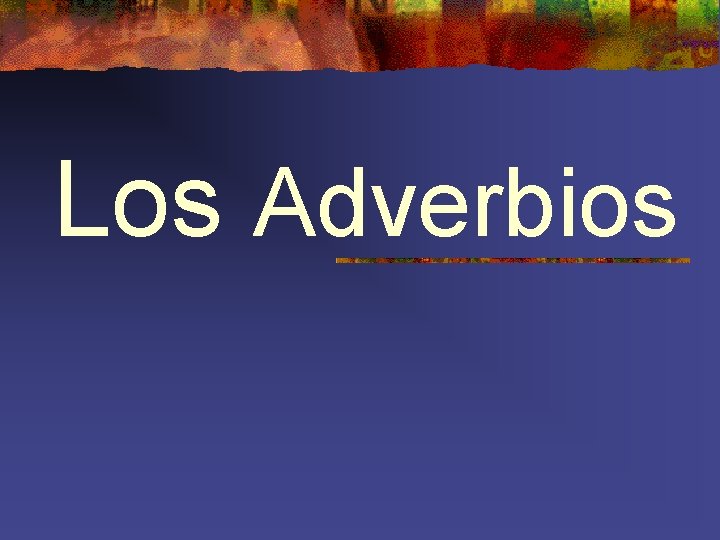 Los Adverbios 