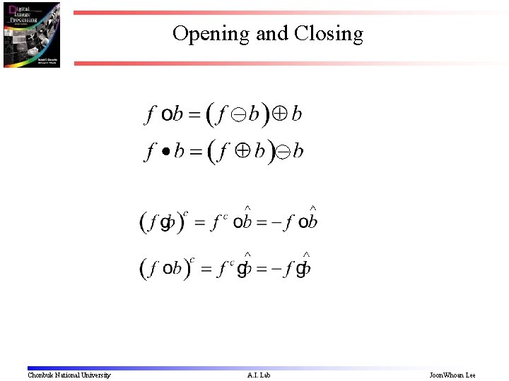 Opening and Closing Chonbuk National University A. I. Lab Joon. Whoan Lee 