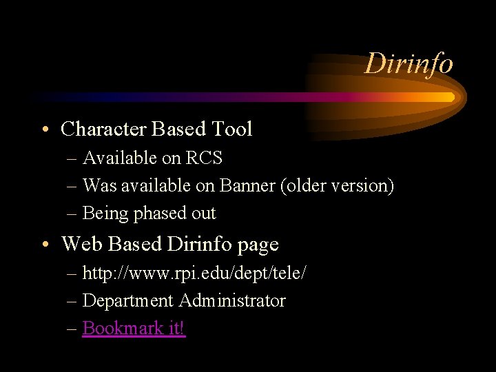 Dirinfo • Character Based Tool – Available on RCS – Was available on Banner