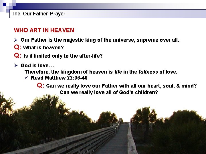 The 'Our Father' Prayer WHO ART IN HEAVEN Ø Our Father is the majestic