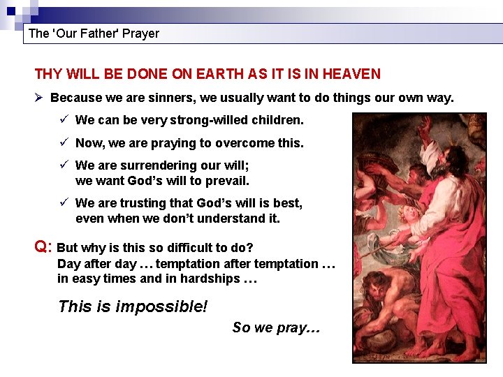 The 'Our Father' Prayer THY WILL BE DONE ON EARTH AS IT IS IN