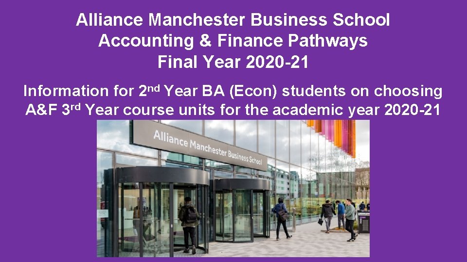 Alliance Manchester Business School Accounting & Finance Pathways Final Year 2020 -21 Information for