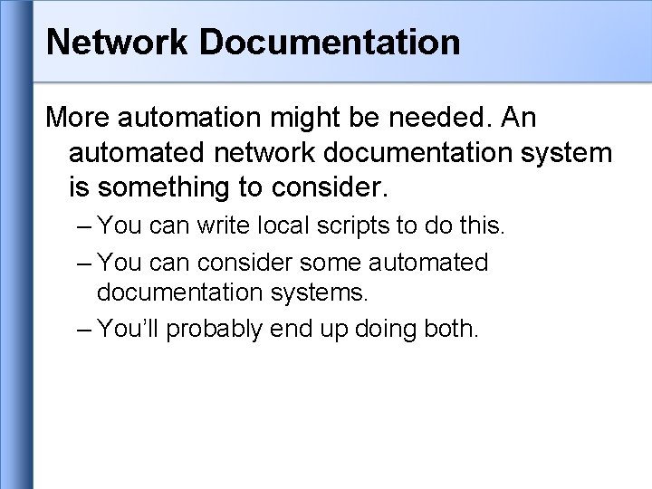 Network Documentation More automation might be needed. An automated network documentation system is something Network Documentation More automation might be needed. An automated network documentation system is something