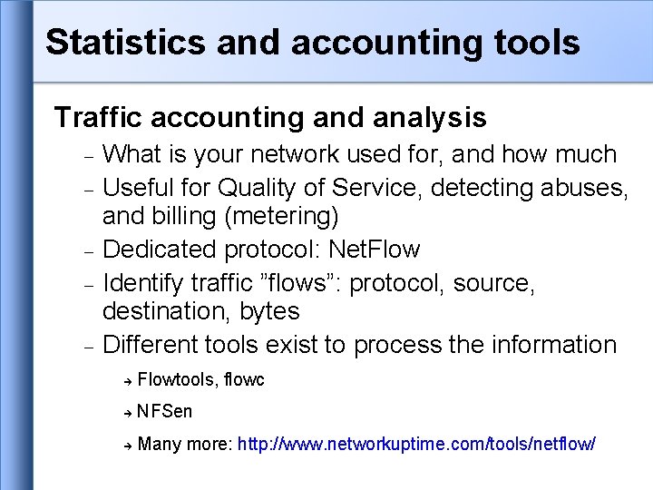 Statistics and accounting tools Traffic accounting and analysis What is your network used for, Statistics and accounting tools Traffic accounting and analysis What is your network used for,