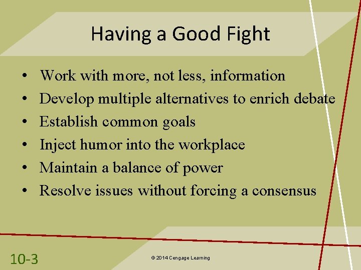 Having a Good Fight • • • 10 -3 Work with more, not less,