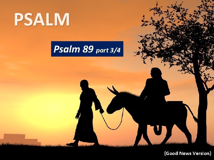PSALM Psalm 89 part 3/4 (Good News Version) 