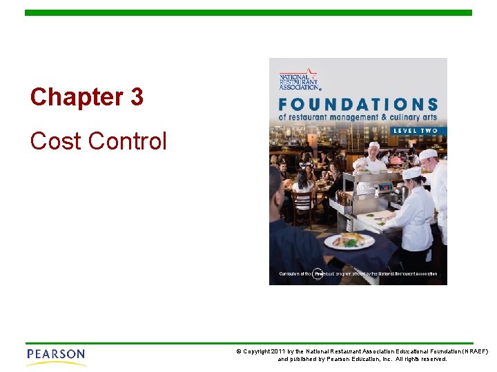 Chapter 3 Cost Control © Copyright 2011 by the National Restaurant Association Educational Foundation