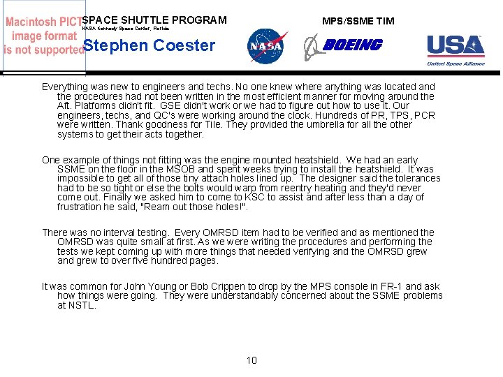 SPACE SHUTTLE PROGRAM MPS/SSME TIM NASA Kennedy Space Center, Florida Stephen Coester Everything was