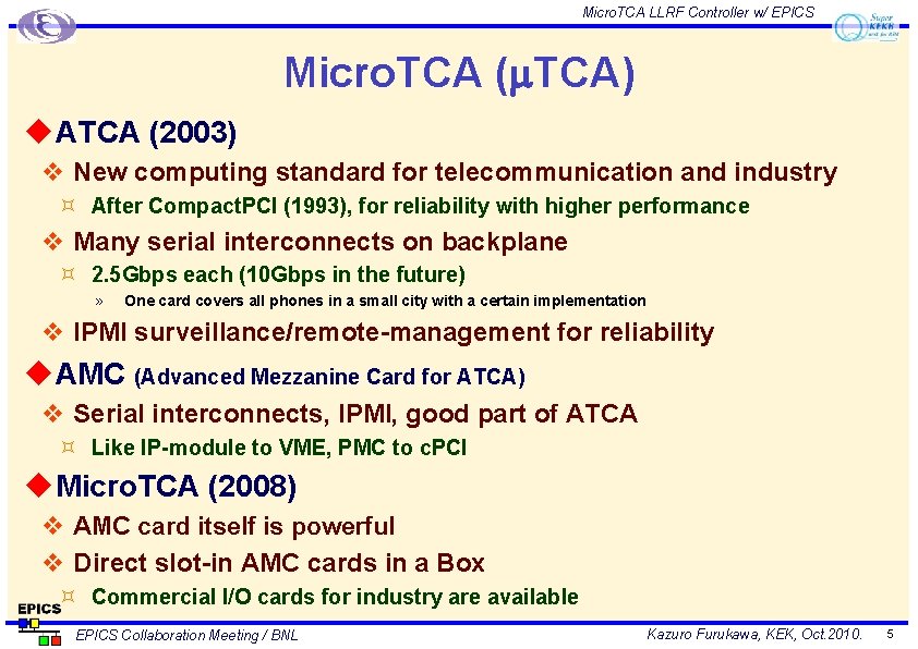 Micro. TCA LLRF Controller w/ EPICS Micro. TCA (m. TCA) u ATCA (2003) v