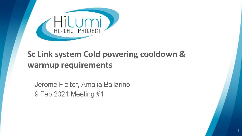 Sc Link system Cold powering cooldown & warmup requirements Jerome Fleiter, Amalia Ballarino 9