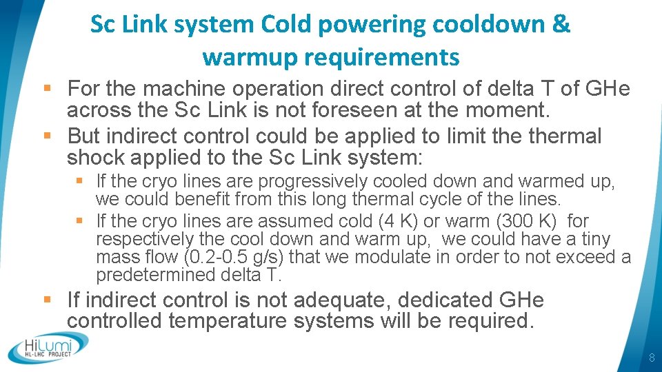 Sc Link system Cold powering cooldown & warmup requirements § For the machine operation