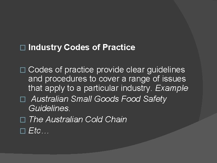 � Industry Codes of Practice Codes of practice provide clear guidelines and procedures to