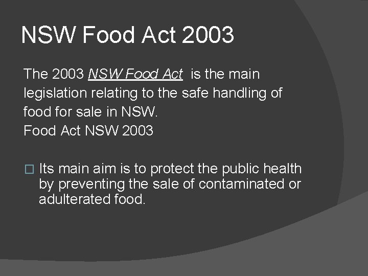 NSW Food Act 2003 The 2003 NSW Food Act is the main legislation relating