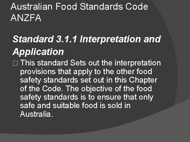 Australian Food Standards Code ANZFA Standard 3. 1. 1 Interpretation and Application � This