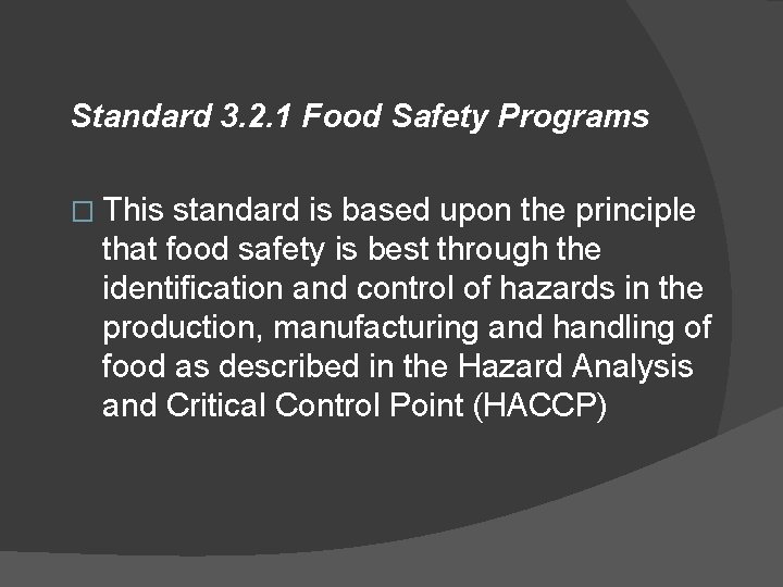 Standard 3. 2. 1 Food Safety Programs � This standard is based upon the