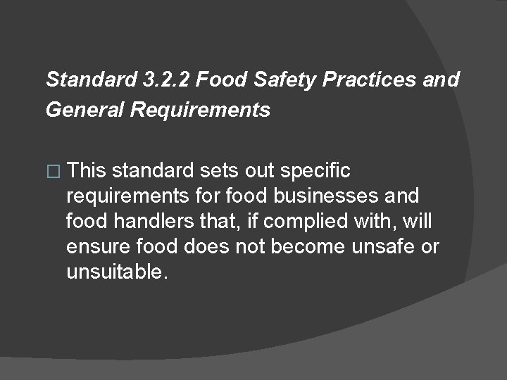 Standard 3. 2. 2 Food Safety Practices and General Requirements � This standard sets