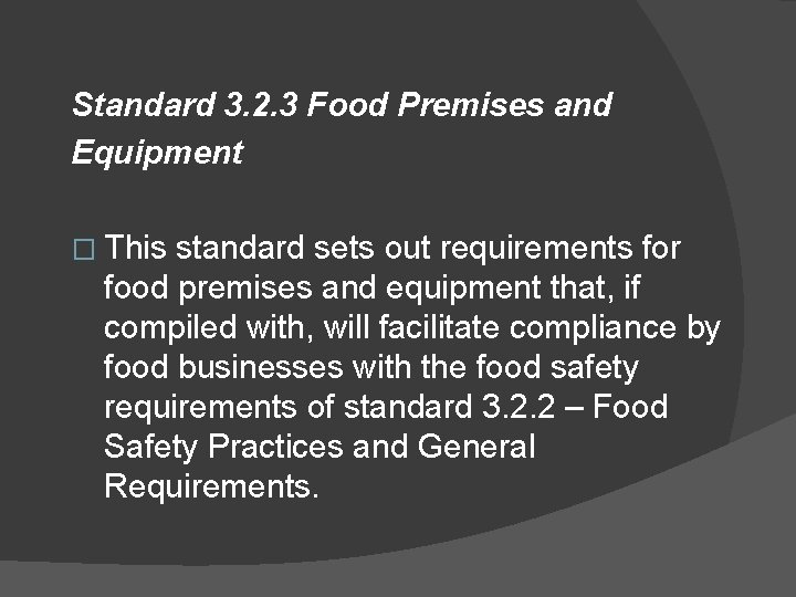 Standard 3. 2. 3 Food Premises and Equipment � This standard sets out requirements