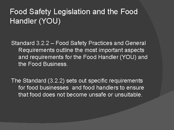 Food Safety Legislation and the Food Handler (YOU) Standard 3. 2. 2 – Food