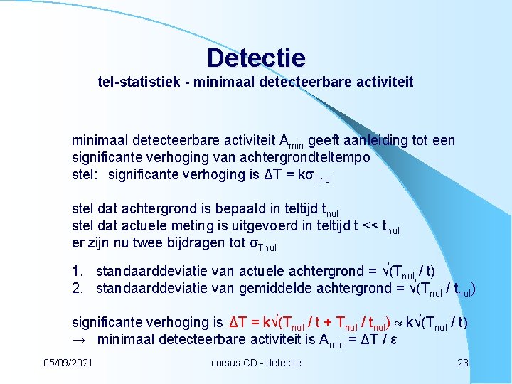 Detectie tel-statistiek - minimaal detecteerbare activiteit Amin geeft aanleiding tot een significante verhoging van