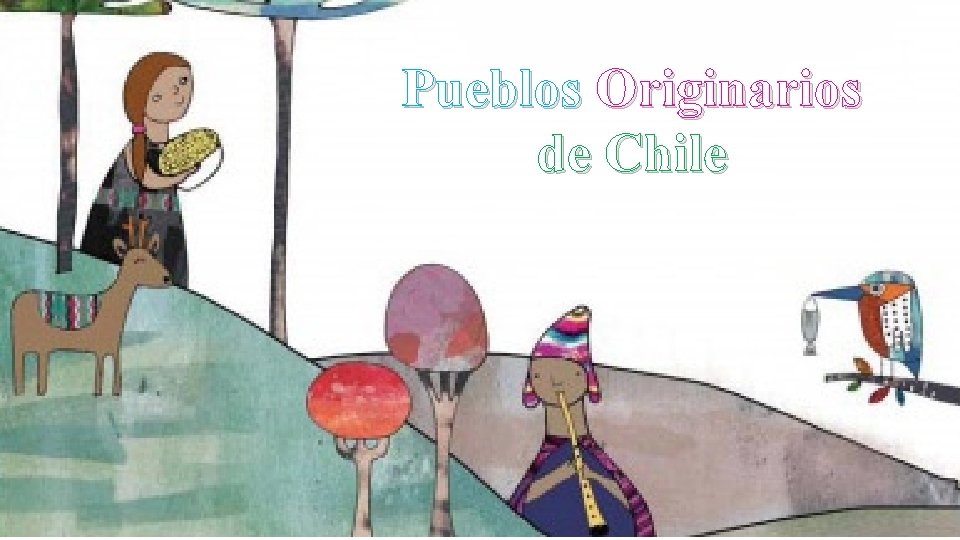 Pueblos Originarios de Chile 