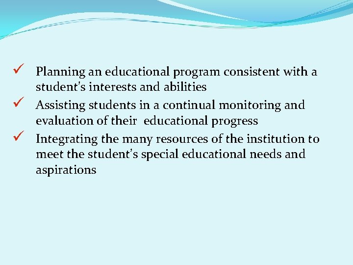 ü Planning an educational program consistent with a ü ü student’s interests and abilities