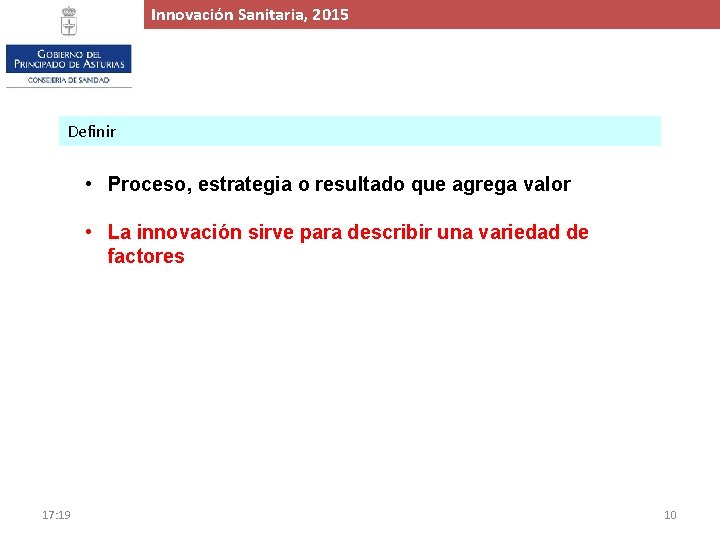 Innovación. Proyecto Sanitaria, de 2015 Ampliación y Mejora del Hospital de Cabueñes, 2015 Definir