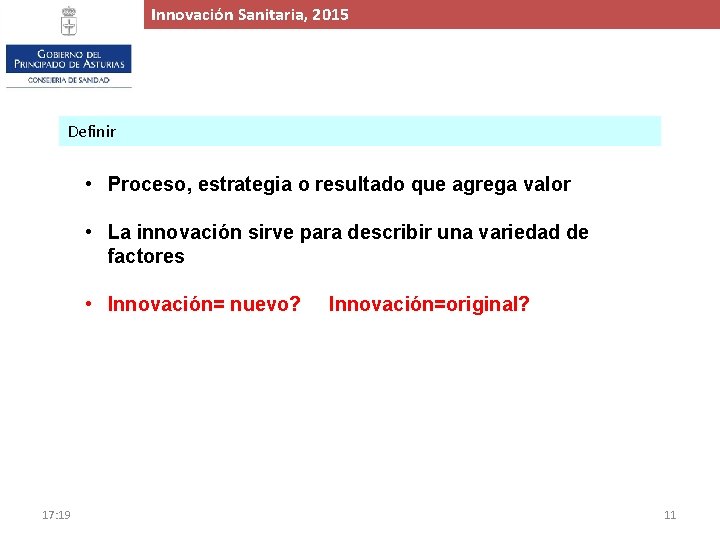 Innovación. Proyecto Sanitaria, de 2015 Ampliación y Mejora del Hospital de Cabueñes, 2015 Definir