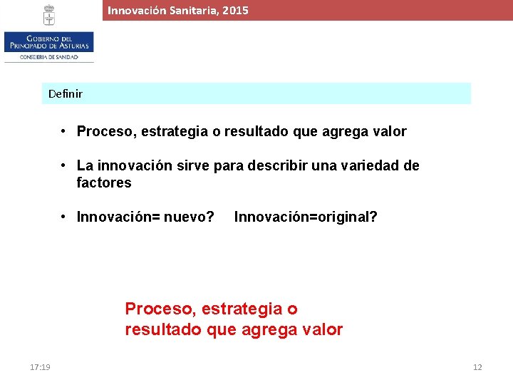 Innovación. Proyecto Sanitaria, de 2015 Ampliación y Mejora del Hospital de Cabueñes, 2015 Definir