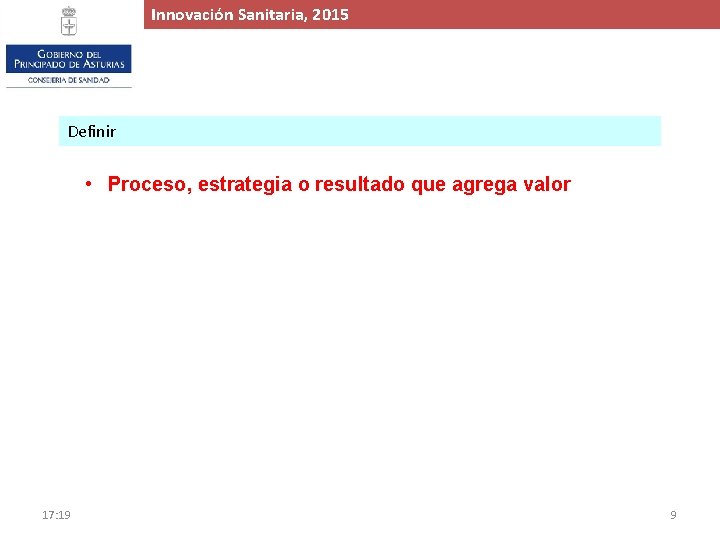 Innovación. Proyecto Sanitaria, de 2015 Ampliación y Mejora del Hospital de Cabueñes, 2015 Definir