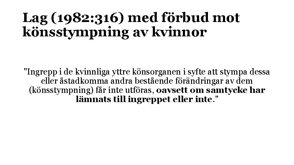 Lag (1982: 316) med förbud mot könsstympning av kvinnor "Ingrepp i de kvinnliga yttre